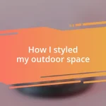 How I styled my outdoor space