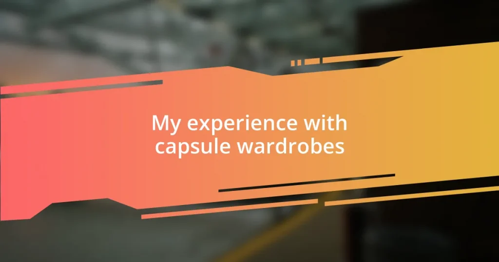 My experience with capsule wardrobes