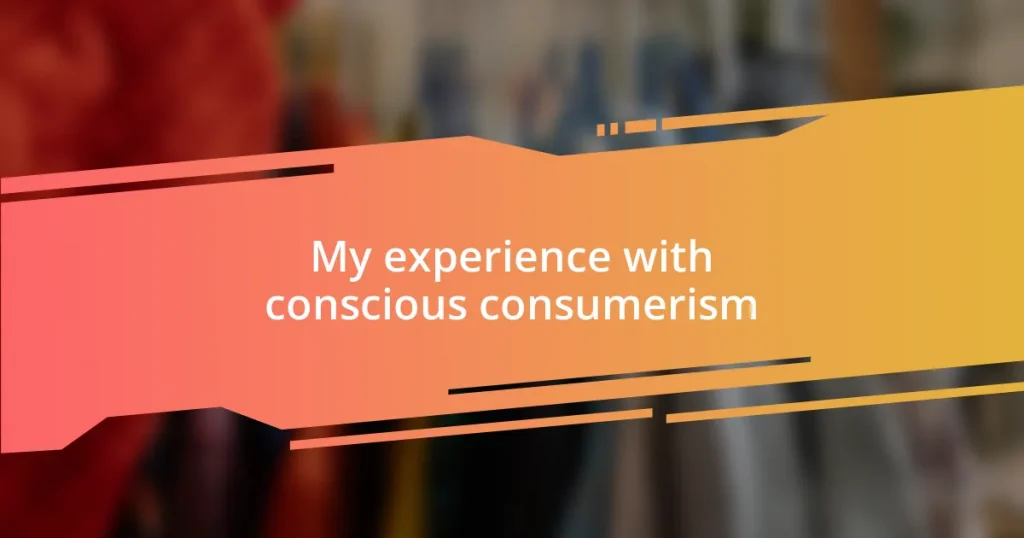 My experience with conscious consumerism