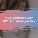 My Experience with DIY Gemstone Jewelry