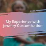 My Experience with Jewelry Customization