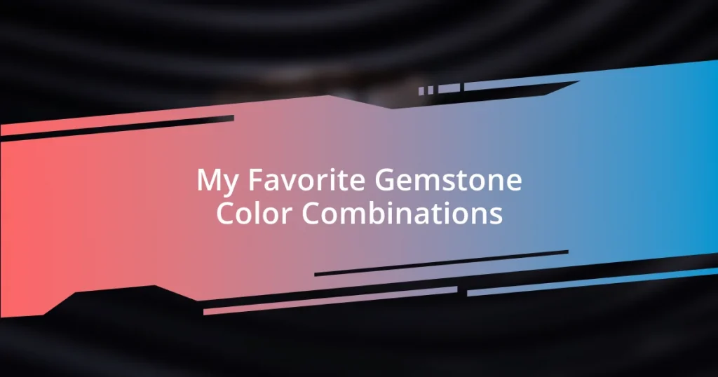 My Favorite Gemstone Color Combinations