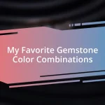 My Favorite Gemstone Color Combinations