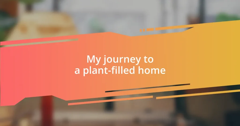 My journey to a plant-filled home