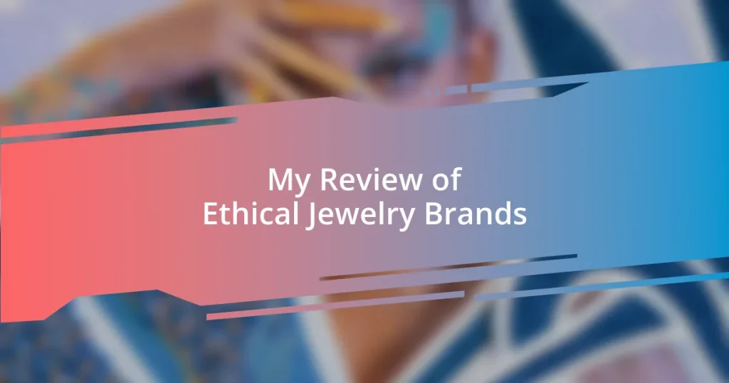 My Review of Ethical Jewelry Brands