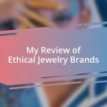 My Review of Ethical Jewelry Brands