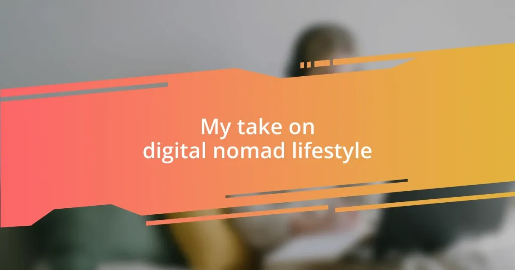 My take on digital nomad lifestyle