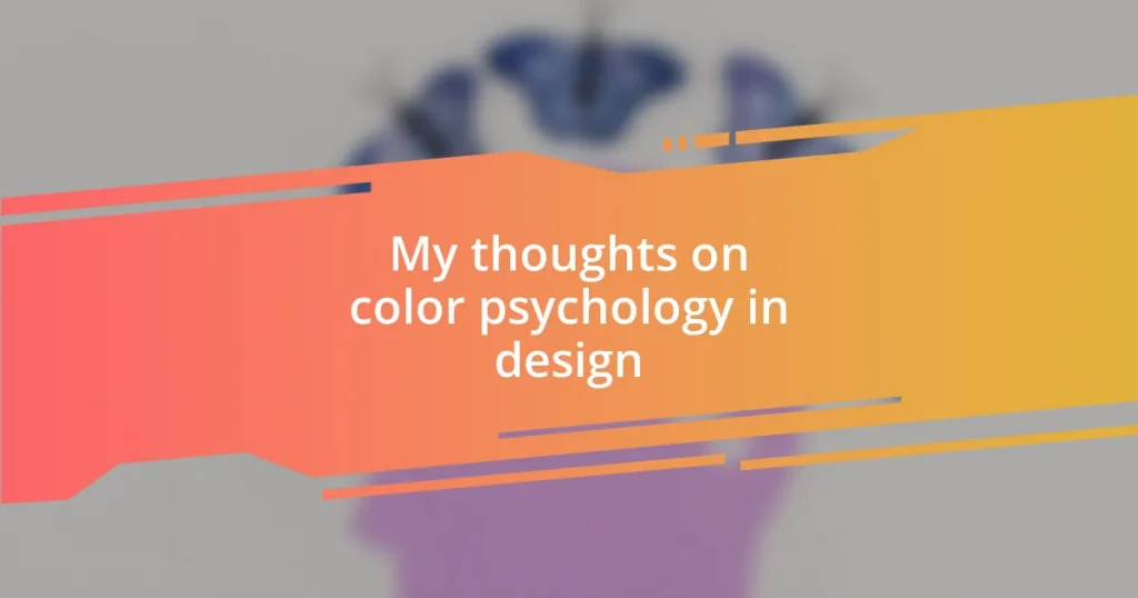 My thoughts on color psychology in design