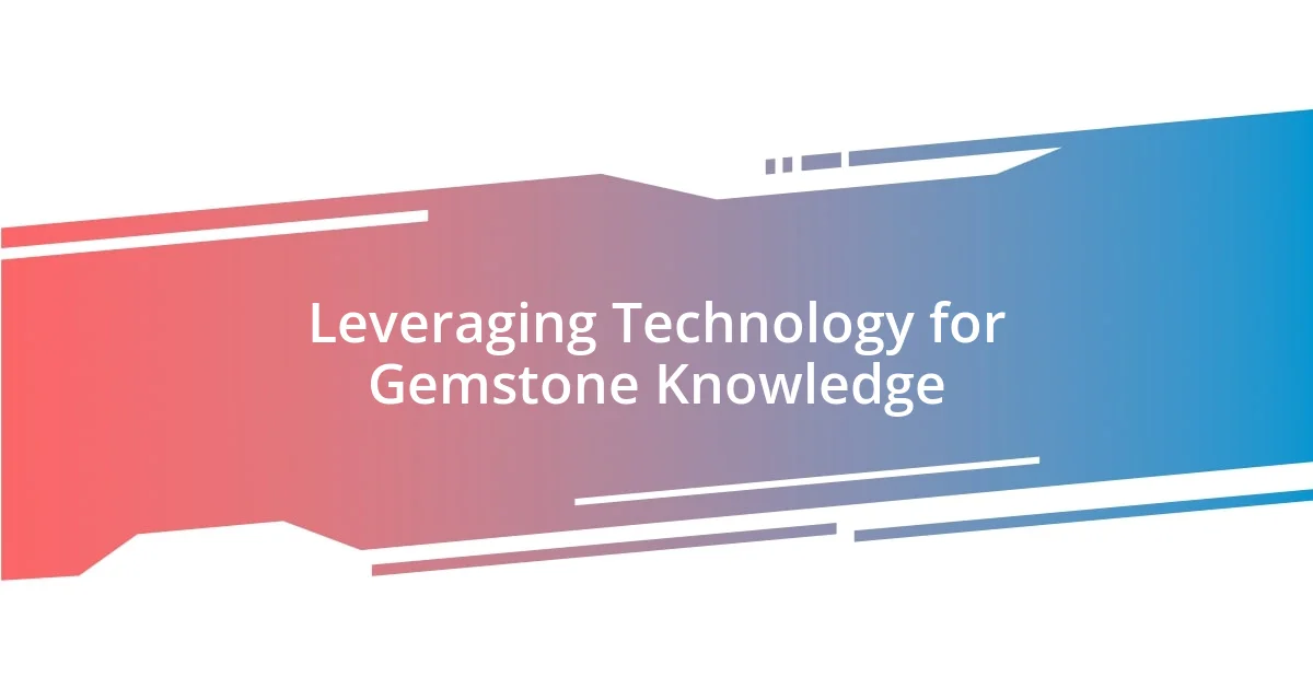 Leveraging Technology for Gemstone Knowledge