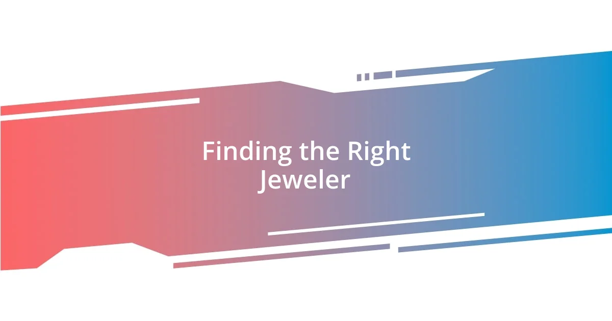 Finding the Right Jeweler