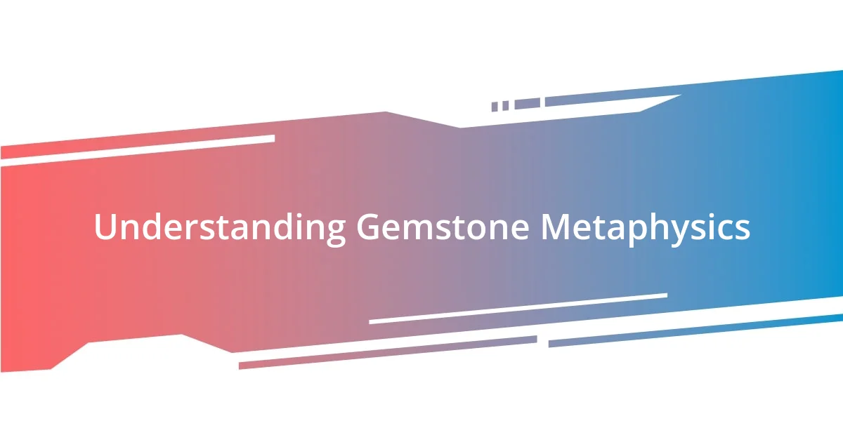 Understanding Gemstone Metaphysics