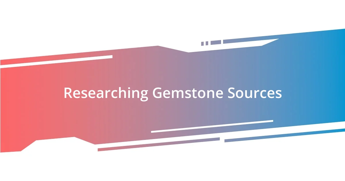 Researching Gemstone Sources