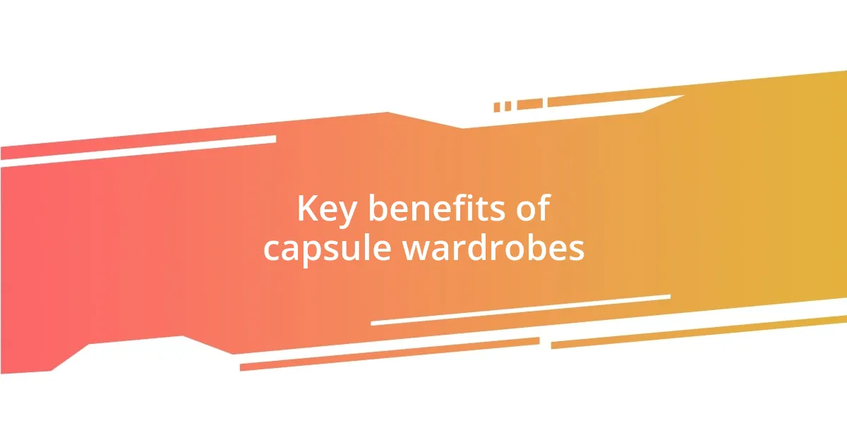 Key benefits of capsule wardrobes